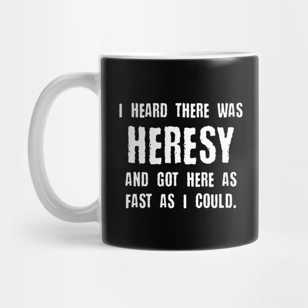 Heresy Quotes Funny Meme Tabletop Wargaming and Miniatures Addict by pixeptional